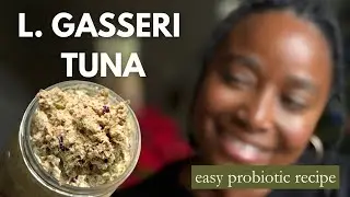 How I Make L. Gasseri Probiotic Tuna (Gut Healing + Easy Protein)