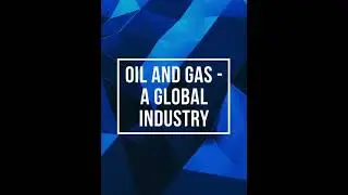 Supply & Demand/Oil and Gas A Global Industry