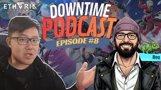 Downtime Podcast Ep.8 Ft @Boq_T: Season SS1 Experience Discussed And More | Etheria Restart
