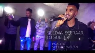 SULDAN SEERAR | DJSUBEER | SHOWGII SWEDAN 2025 PARTI 5SULDAN SEERAAR | KAL IYO LAAB