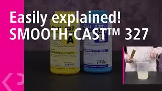Easily explained! SMOOTH-CAST&trade; 327