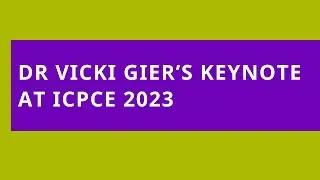 Dr Vicki Gier's Keynote at ICPCE 2023