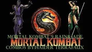 MORTAL KOMBAT 9: RAIN&JADE COMBOS BY:HAIDER TERRAFAUX