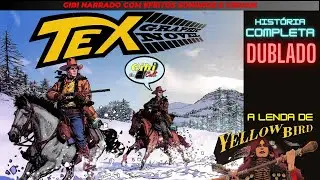 Tex Willer | A Lenda de Yellow Bird | Gibi Narrado do Tex 🎙️-Hist&oacute;ria em Quadrinhos🎭 ver na 📺 &eacute; Top!