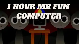Sprunki Mr Fun Computer Swap Retextured Alt Sound 1 hour | Horror Mod Full Video