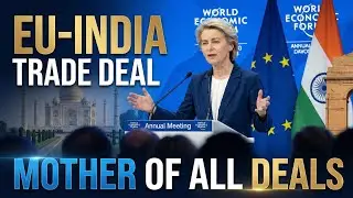 The &lsquo;Mother of All Deals&rsquo;: Why EU&ndash;India Trade Talks Matter Now By @VivekPrashantAcademy