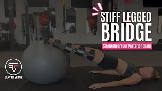 Stiff Leg Stability Ball Bridges for Hamstring and Glute Activation and Strength