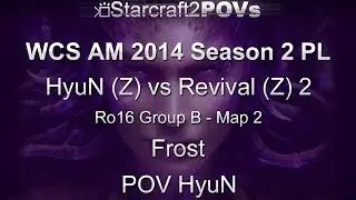 SC2 HotS - WCS AM 2014 S2 PL - HyuN vs Revival 2 - Ro16 Group B - Map 2 - Frost - HyuN