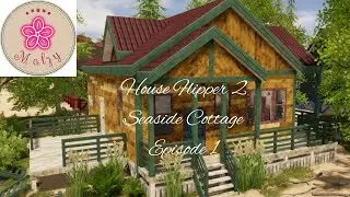 House Flipper 2 Seaside Cottage Episode 1