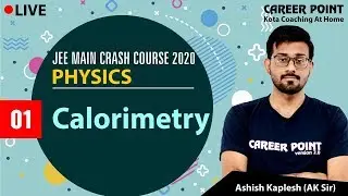 Calorimetry Lecture 1 | Physics | Crash Course | JEE Main 2020 | Career Point JEE