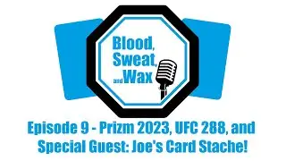 UFC Sports Cards - Prizm '23, UFC 288, and Special Guest: Joe's Card Stache!