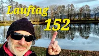 Lauftag 152 ging mal wieder an den 