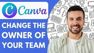 How to Change the Owner of Your Team in Canva Teams 2025 (Guide)