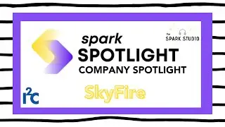 Spark Spotlight: Company Edition - Skyfire ft. Matt Sloane