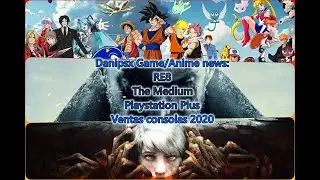 Podcast: Danipsx Game/Anime news: RE8, The Medium, Playstation Plus, ventas consolas 2020.