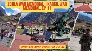 Zojila War memorial | Kargil War Memorial | Zojila Tunnel | Road condition Oct' 22