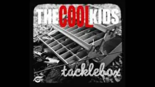 The Cool Kids - Birthdays (Tacklebox Mixtape)