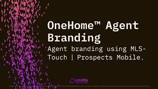 OneHome&trade; Agent Branding using MLS Touch&reg; | Prospects Mobile