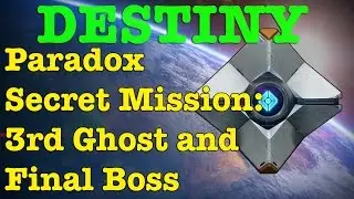 Destiny - Paradox Secret Mission 3rd Ghost and Final Boss