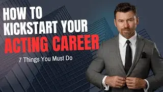 How To Start Your Acting Career (Tips From A Working Actor)