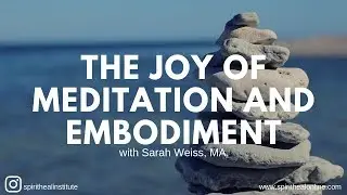 The Joy of Meditation and Embodiment