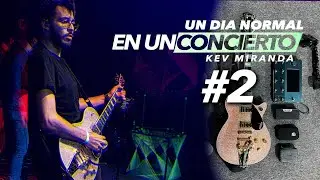 Un dia normal en Concierto #2 - Con @KevMirandaMusic - Les Explico los efectos que uso y Mas