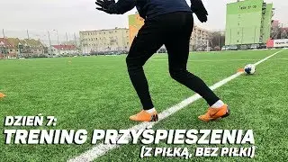 Przyśpieszenie z Piłką, Bez Piłki  | Przed-przed sezonem Program | Dzień 7