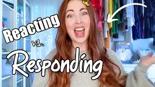How to Stay Level-Headed: Reacting vs. Responding!