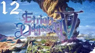DarkDives: Let's Play Etrian Odyssey V - Episode 12