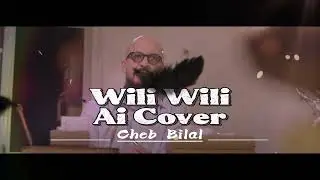 Cheb Bilal - Wili Wili (Cover Ai)