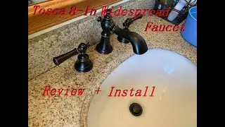 Tosca 8-in widespread faucet review and installation