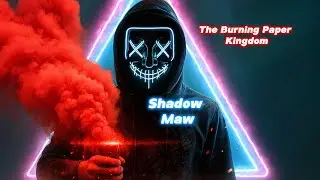Shadow Maw – Cellulose Skye: The Burning Paper Kingdom