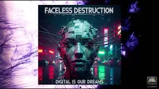 Digital Is Our Dreams [Instrumental] Faceless Destruction - AI Remastered 