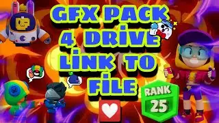4 FİLES GFX PACK|BRAWL STARS &bull;DRİVE
