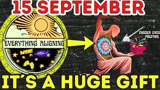 CHOSEN ONES: 15 September Is a Huge Gift  You&rsquo;re Going to Win It! 3 important things to know before