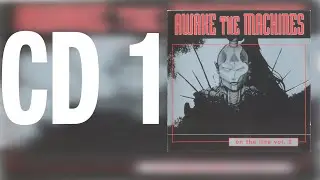 Awake The Machines - On The Line Vol. 2 - CD 1