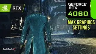 Devil May Cry 5 : RTX 4060 8GB ( Maximum Graphics Settings )