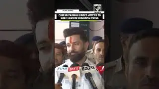 Chirag Paswan urges voters to cast record-breaking votes, criticizes congress over voting complaints