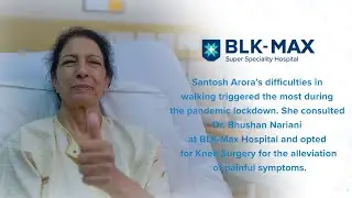 Knee Replacement Surgery | Patient Success Story | BLK-Max Hospital