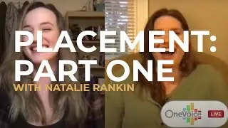 One Voice LIVE #45: Placement: Part One with Natalie Rankin