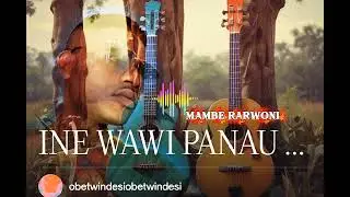 lada papua Terbaik Bahasa wamesa Mambe Rarwoni 2025 🌹🎧