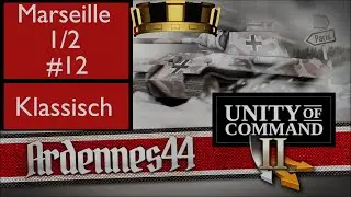 Unity of Command II: Ardennen, Marseille 1/2, deutsch, lets play, gameplay, #12