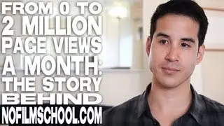 From 0 To 2 Million Page Views A Month: The Story Behind NoFilmSchool com by Ryan Koo