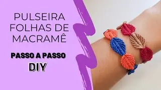 Como Fazer Pulseira Macramê Folhas