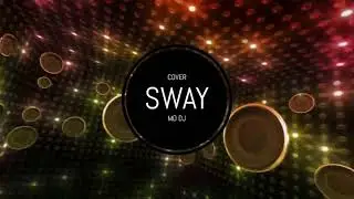 MD Dj - Sway (Cover)