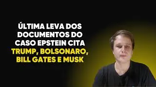 &Uacute;ltima leva dos documentos do caso Epstein cita Trump, Bolsonaro, Bill Gates e Musk