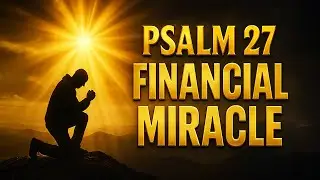 PSALM 27 MORNING PRAYER Powerful Prayer for Strength and Financial Provision