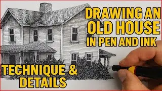 Drawing an Old House in Pen and Ink | Techniques & Details