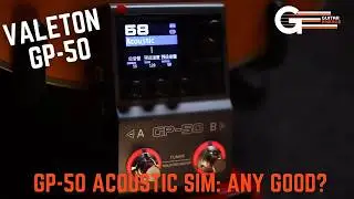 Valeton GP50 - Acoustic Sim: Any Good?