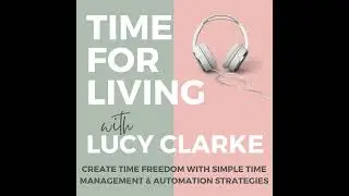 #03: Transform Your Life With Smart Calendar Scheduling
